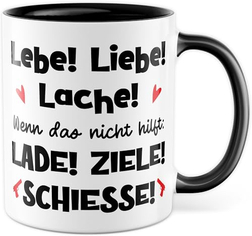 Meme Tasse mit Spruch – Geschenk Lebe! Liebe! Lache! Wenn das nicht hilft: Lade! Ziele! Schieße! – Kaffeetasse 330ml aus Keramik – Witzig Sarkasmus Humor Kaffee-Becher