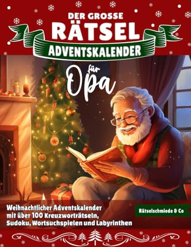 Der Große Rätsel Adventskalender für Opa: Mit über 100 liebevoll gestalteten Kreuzworträtseln, Sudokus, Wortsuchspielen etc. I Festlich, groß, leicht lesbar und perfekt für Opas