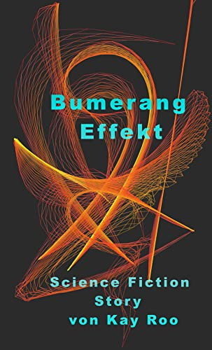 Bumerang Effekt: Science Fiction Story