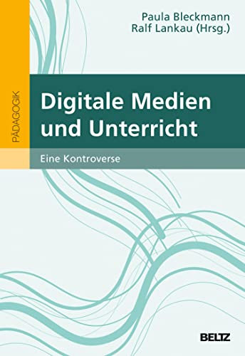 Digitale Medien und Unterricht: Eine Kontroverse