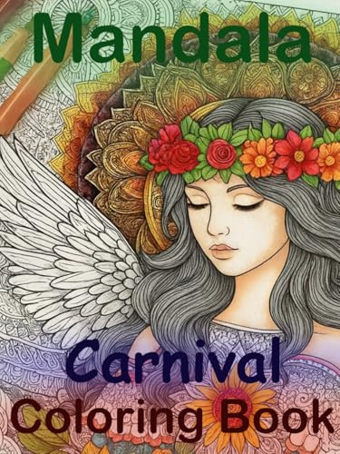 Carnival Mandala Coloring Book for Adults – 50 Relaxing Coloring Pages with Carnival Motifs: Carnival & Mardi Gras Masks, Clowns & Ornaments to Color: ... & Relaxation with Carnival Motifs for Adults