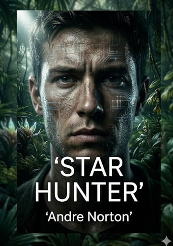 Star Hunter: by Andre Norton