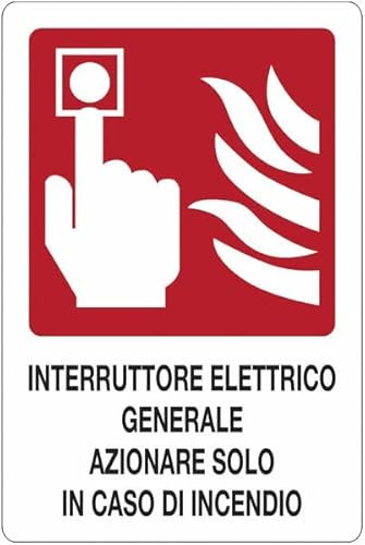 Interruttore elettrico generale. Azionare solo in caso di incendio - CARTELLO SEGNALETICO in Adesivo Resistente, Pannello in Forex o Pannello In Alluminio (PANNELLO IN ALLUMINIO 20X31 CM)