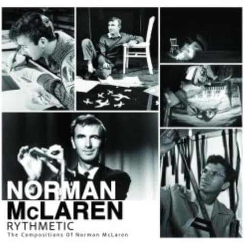 RYTHMETIC THE COMPOSITIONS OF NORMAN MCLAREN