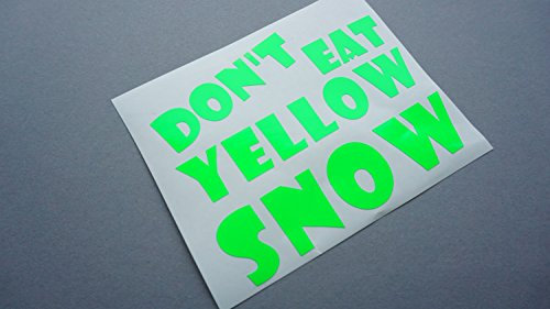 Dont eat yellow Snow NEON GRÜN Shocker Auto Aufkleber JDM Tuning dapper Schnee Winter Drift