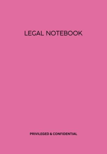 Legal notebook: Privileged & Confidential: 7 x 10 inch, soft cover, lined, professional notebook - Pink