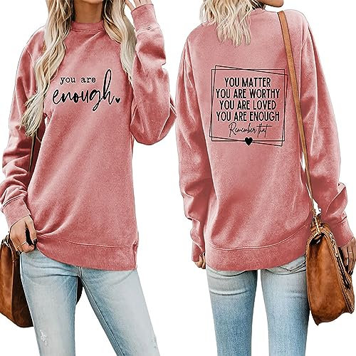 MLZHAN Sudadera con Estampado de You Are Enough In Front para Mujer, te Importa, Eres digno, te aman, Sudaderas con Estampado en la Parte Trasera, Tops, Oro rosa, M