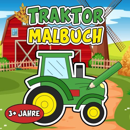 Traktor Malbuch ab 3 Jahren: Traktoren Ausmalbuch mit 25 Fahrzeugen zum Ausmalen für Kinder