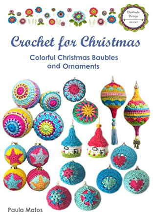 Crochet for Christmas: Colorful Christmas Baubles and Ornaments (English Edition)