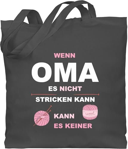 Baumwolltasche - Geschenk - Wenn Oma es nicht stricken kann kann es keiner - Unisize - Dunkelgrau - weihnachtsgeschenke für grosseltern geschenke omas omi strick beutel die kleinigkeit grandma