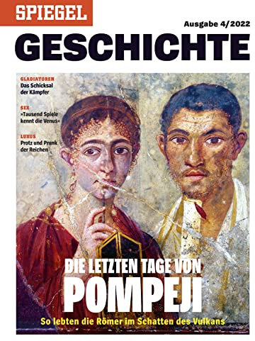 SPIEGEL GESCHICHTE 4/2022 Die letzten Tage von Pompeji