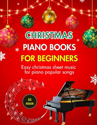 CHRISTMAS PIANO BOOKS FOR BEGINNERS - 55 SOLOS: Easy christmas sheet music for piano popular song - Songbook for Adults & Kids