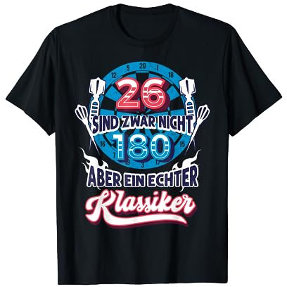26 Sind Zwar Keine 180 Aber Ein Echter Klassiker Dart T-Shirt