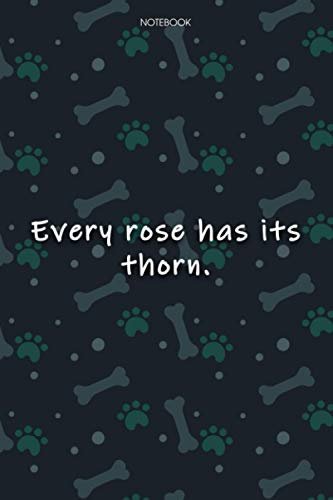 Lined Notebook Journal Cute Dog Cover Every rose has its thorn: Journal, Agenda, 6x9 inch, Journal, Journal, Over 100 Pages, Notebook Journal, Monthly