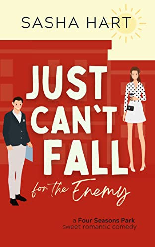Just Can't Fall for the Enemy: A Sweet Enemies to Lovers Romcom (Four Seasons Park Sweet Romantic Comedy) (English Edition)