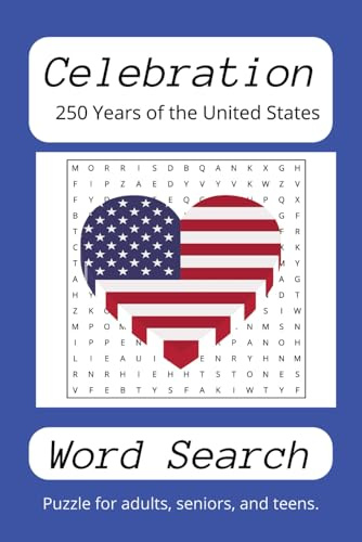 Celebration Word Search Puzzle Book: 250 Years of the United States, Easy to Read Print, Great Gifts for Men, Women, Teens, and Seniors, Great for Planes and Trains