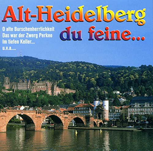 Alt-Heidelberg du Feine...
