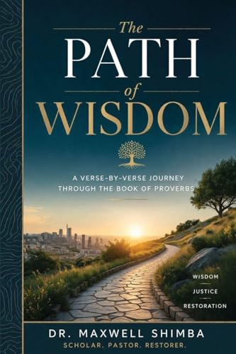 The Path of Wisdom: A Verse-by-Verse Journey Through the Book of Proverbs