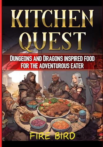 Kitchen Quest: Dungeons and Dragons inspired food for the adventurous eater.