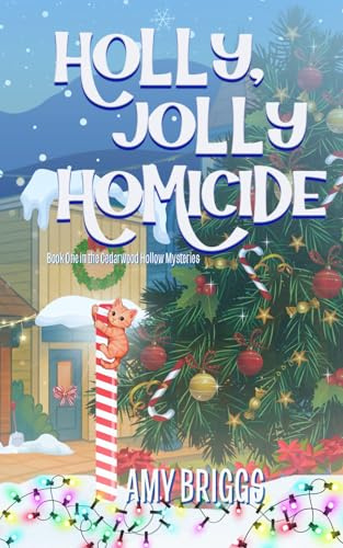 Holly, Jolly Homicide (Cedarwood Hollow Mysteries)