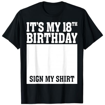 It's My 18th Birthday Sign My Shirt T-Shirt