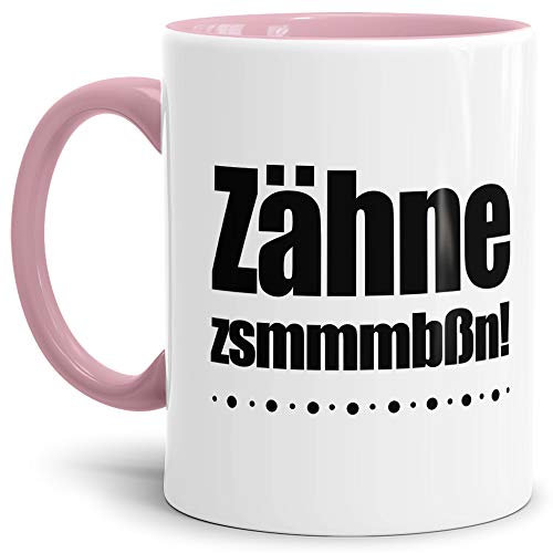Zahnarzt-Tasse Zähne zusammenbeißen! - Beruf/Doktor/Lustig/Spruch/Geschenk-Idee/Innen & Henkel Rosa
