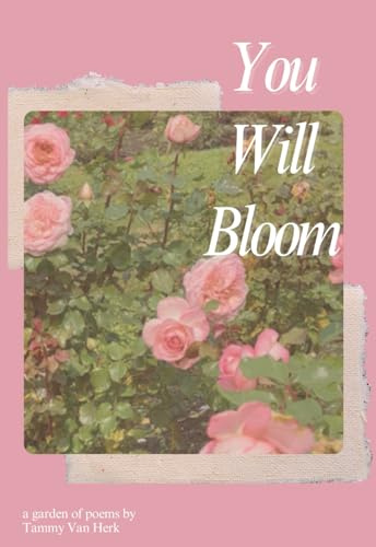 You Will Bloom: A Garden of Poems