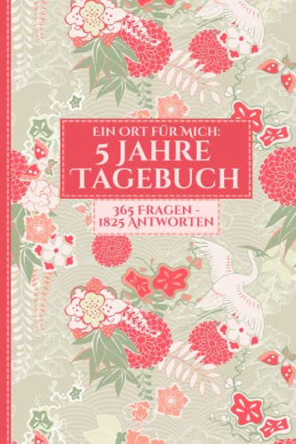 5 Jahre Tagebuch Mein Ort für Mich: 365 Fragen, 1825 Antworten | Geschenkidee für Sie und Ihn | Deutsche Ausgabe
