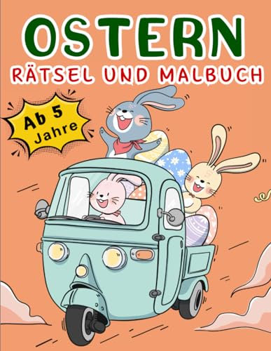Ostern Rätsel und Malbuch Kinder ab 5 Jahre: Rätselbuch – Malen, Labyrinth, Fehlersuche, Große Beschäftigungsbuch für Mädchen und Jungen, knobeln und logisches Denken fördern
