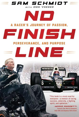 No Finish Line: A Racer's Journey of Passion, Perseverance, and Purpose