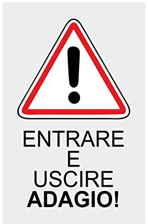GLOBAL CARTELLO SEGNALETICO - ENTRARE E USCIRE ADAGIO - Adesivo Extra Resistente, Pannello in Forex, Pannello In Alluminio (30X42 CM, Adesivo)