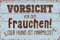 Wetterfestes 14 x 20 cm Blechschild, Wandschild, Türschild Vorsicht vor dem Frauchen, der Hund ist harmlos