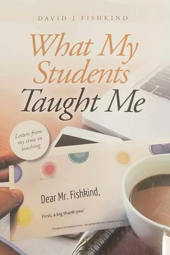 What My Students Taught Me: Letters From My Time In Teaching