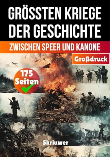 Die größten Kriege der Geschichte: Zwischen Speer und Kanone (Die Geschichtsreihe)