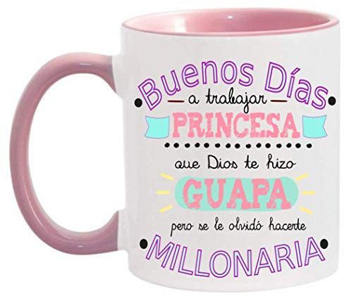 FUNNY CUP Taza Buenos Días Princesa Que Dios te Hizo Guapa Pero se le olvidó hacerte millonaria (Rosa)
