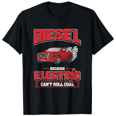 Diesel Because Electric Can't Roll Coal Truck Car Mechanic T-Shirt