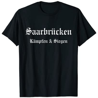 Saarbrücken Kämpfen und Siegen T-Shirt