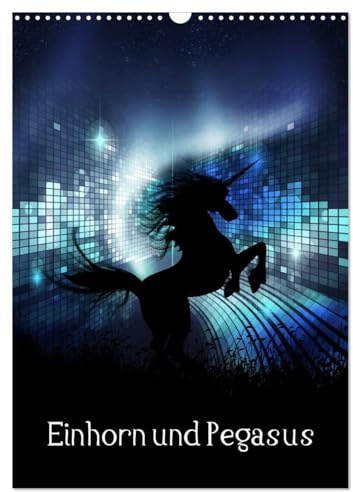 Einhorn und Pegasus (Wandkalender 2026 DIN A3 hoch), CALVENDO Monatskalender: Ein mystischer Einhorn und Pegasus Monatskalender. (CALVENDO Kunst)