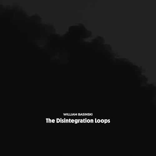 The Disintegration Loops (Arcadia Archive Edition)