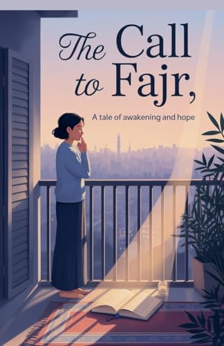 The Call to Fajr (Young Adult Fiction: Religious - Muslim, Band 9)