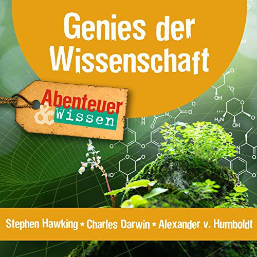 Genies der Wissenschaft - Stephen Hawking, Charles Darwin, Alexander von Humboldt: Abenteuer & Wissen