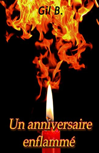 Un anniversaire enflammé