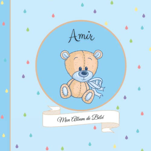 Amir - Mon Album de bébé: 21X21cm - format carré nounours bleu - personnalisé avec prénom - interieur couleur, album photo, messages souvenirs à compléter