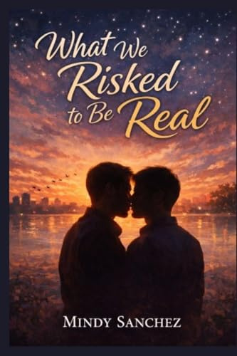 What We Risked To Be Real