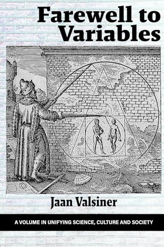 Farewell to Variables (Unifying Science, Culture and Society)