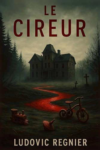 Le Cireur: Livre 1 ( Quand la cire recouvre les corps, les secrets refont surface )