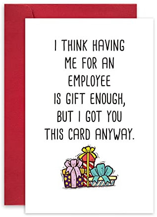 Lustige Boss's Day Karte, Humor Geburtstagskarte Weihnachtskarte für Chef, Having Me for An Employee is Gift Enough