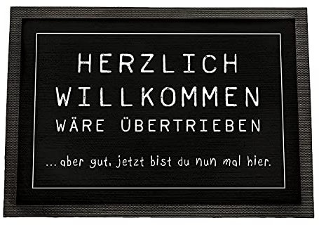 Fußmatte mit Spruch Herzlich Willkommen wäre übertrieben Aber jetzt bist du nunmal Hier | Schmutzfangmatte | lustige Türmatte | Fußabstreifer Haustür aus Filz | Geschenk Einzug | 50x35 mit Rand