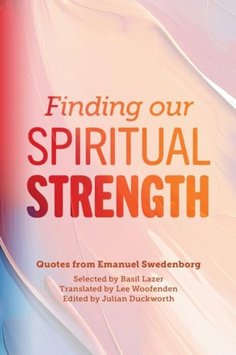 Finding our Spiritual Strength: Quotes from Emanuel Swedenborg