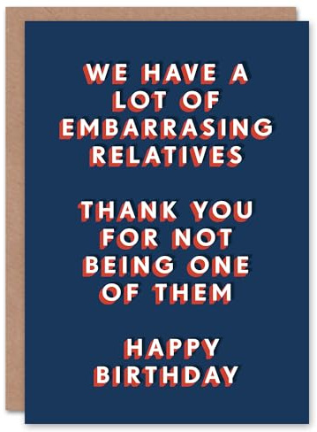 Artery8 We Have A Lot Of Embarrassing Relatives Funny For Him Birthday Card